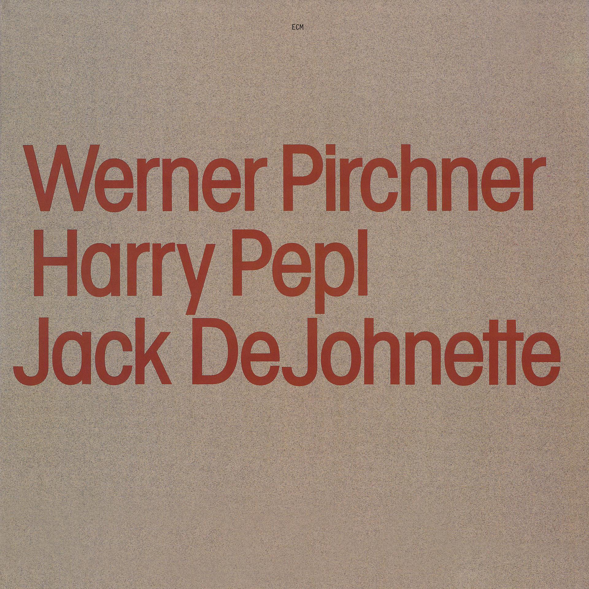 Постер альбома Werner Pirchner, Harry Pepl, Jack DeJohnette