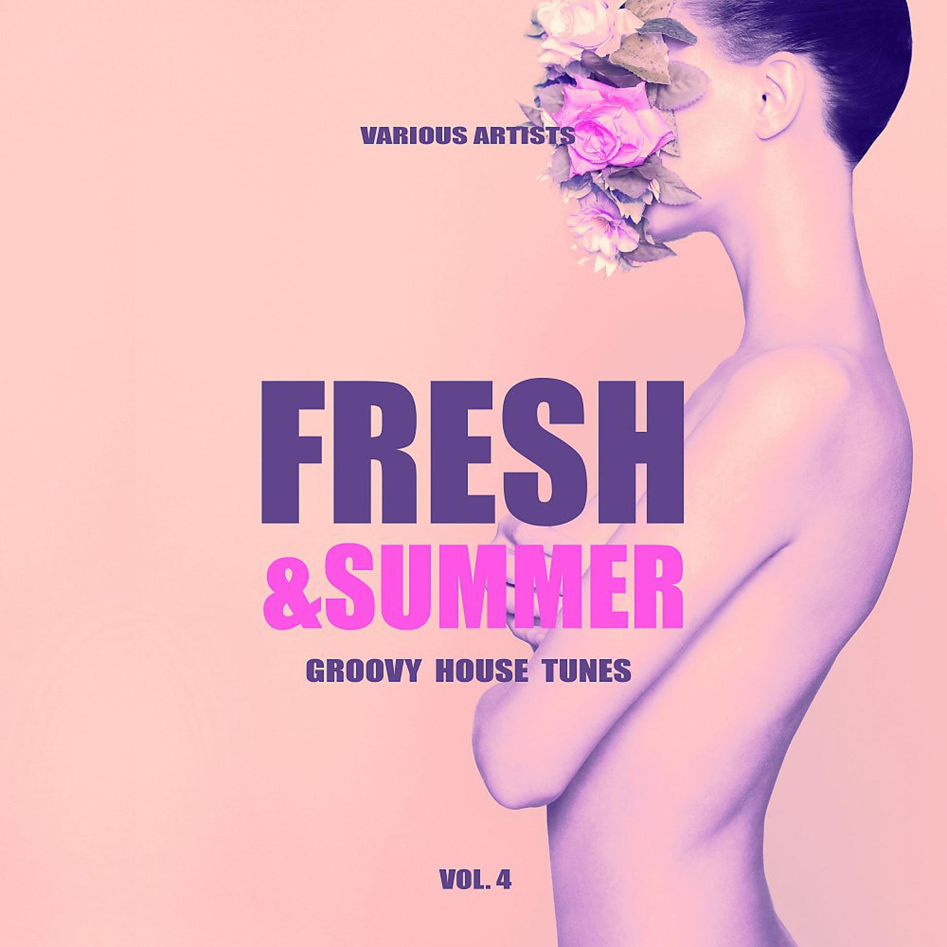 Постер альбома Fresh & Summer (Groovy House Tunes), Vol. 4