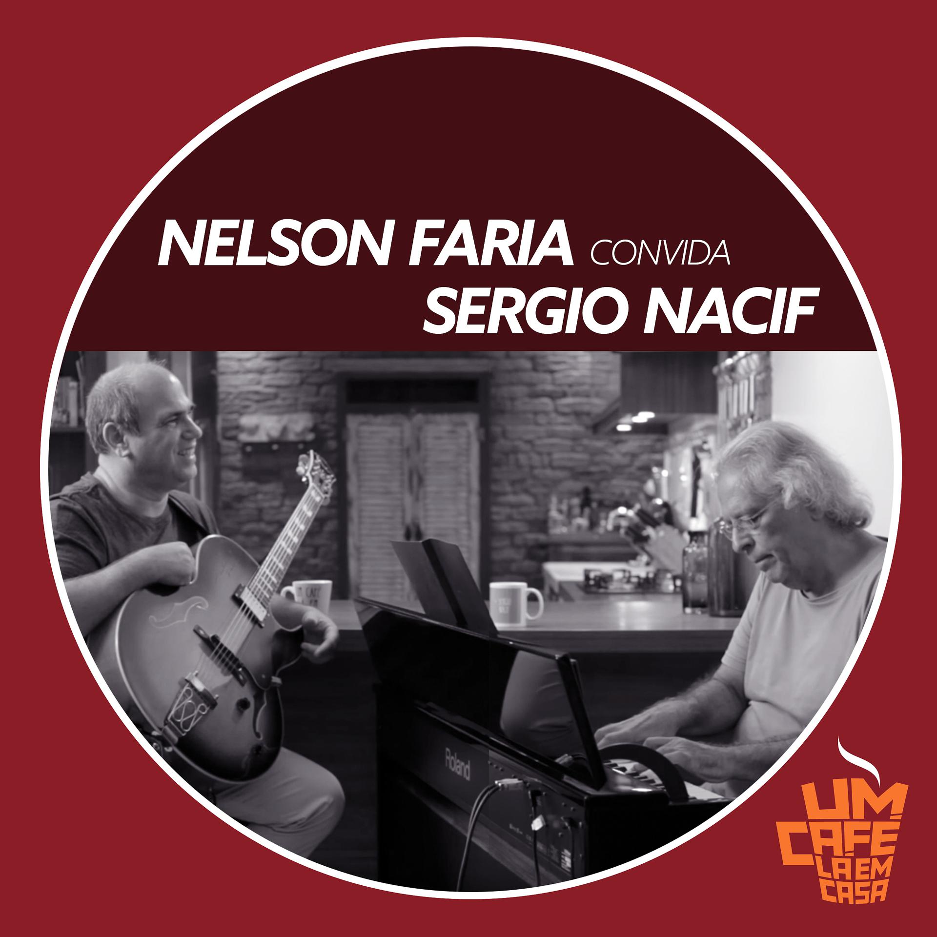 Постер альбома Nelson Faria Convida Sergio Nacif. Um Café Lá Em Casa