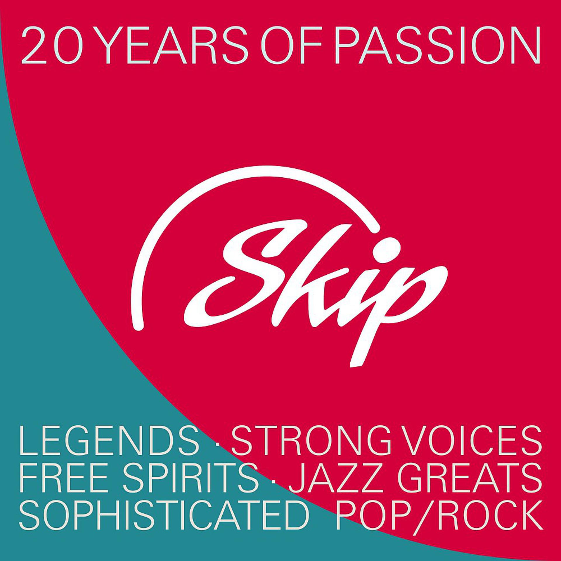 Постер альбома Skip Records - 20 Years of Passion (Tracks from Legends, Strong Voices, Free Spirits and Jazz Greats)