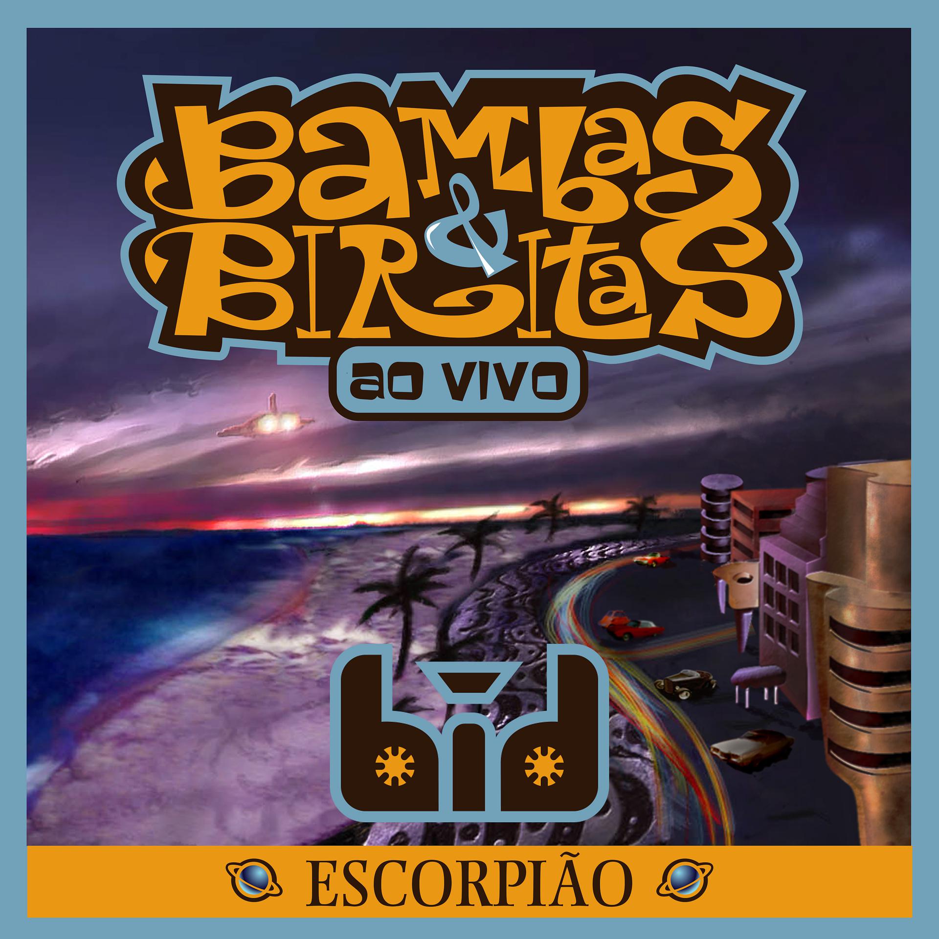 Постер альбома Bambas & Biritas: Escorpião - Ao Vivo