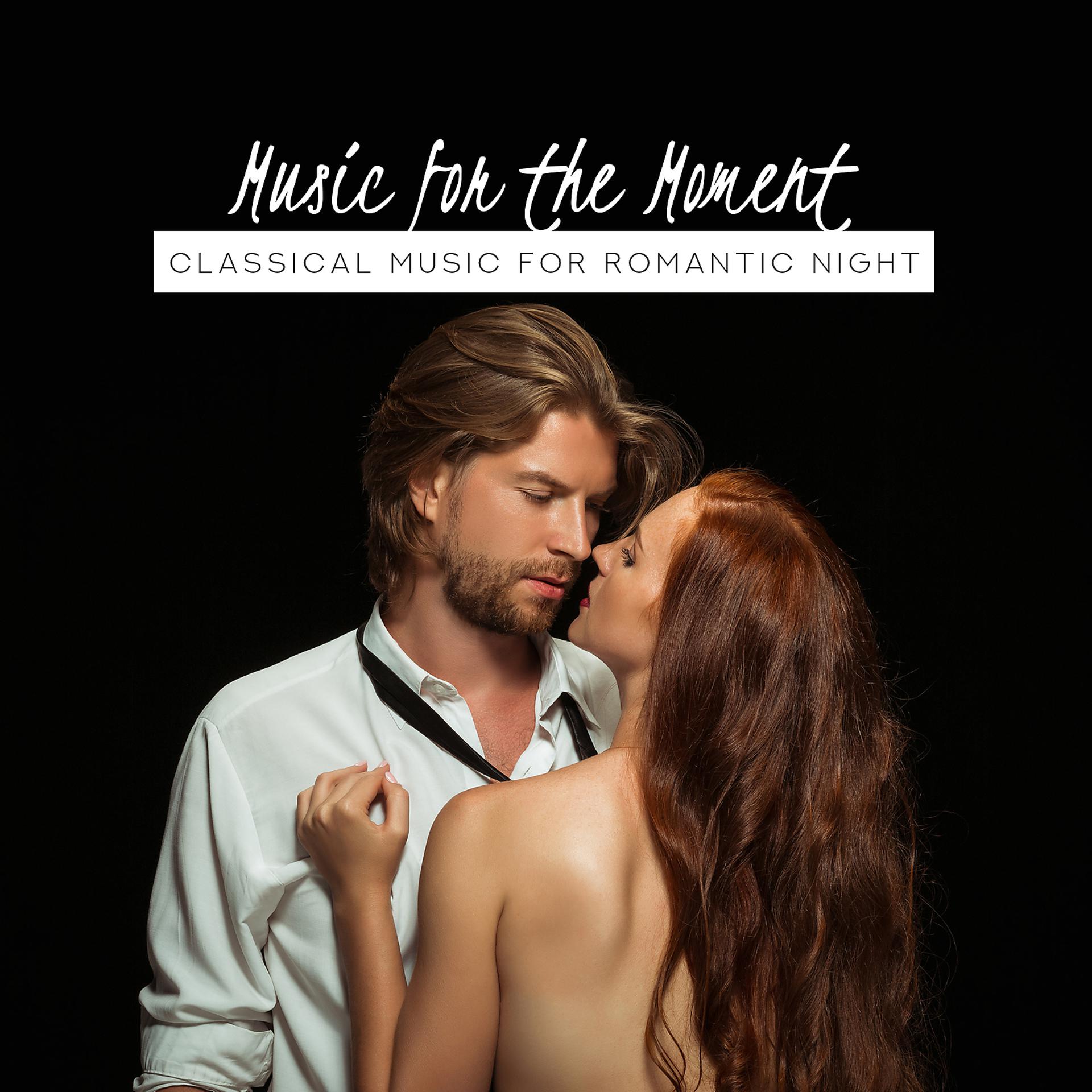 Постер альбома Music for the Moment: Classical Music for Romantic Night