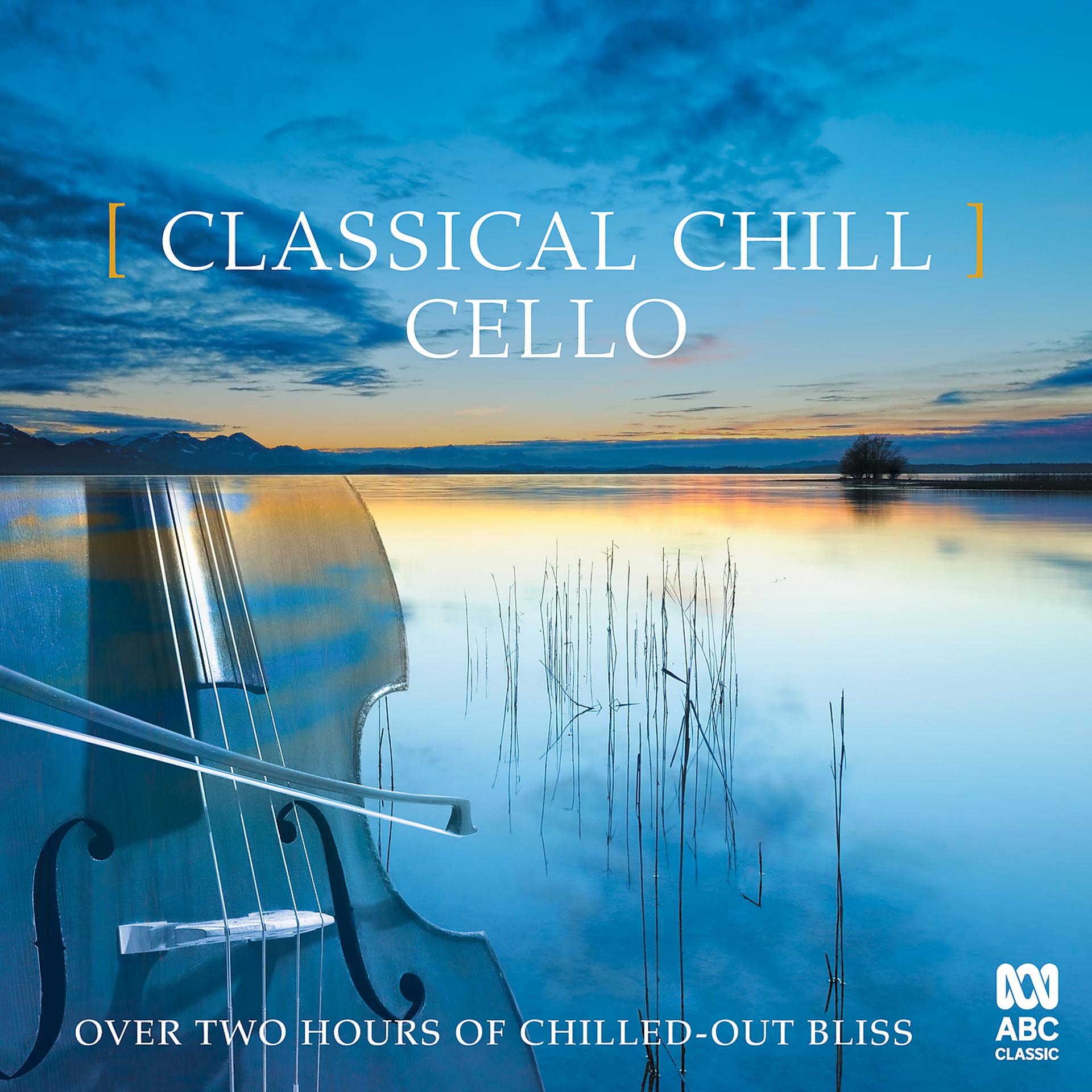 Постер альбома Classical Chill: Cello