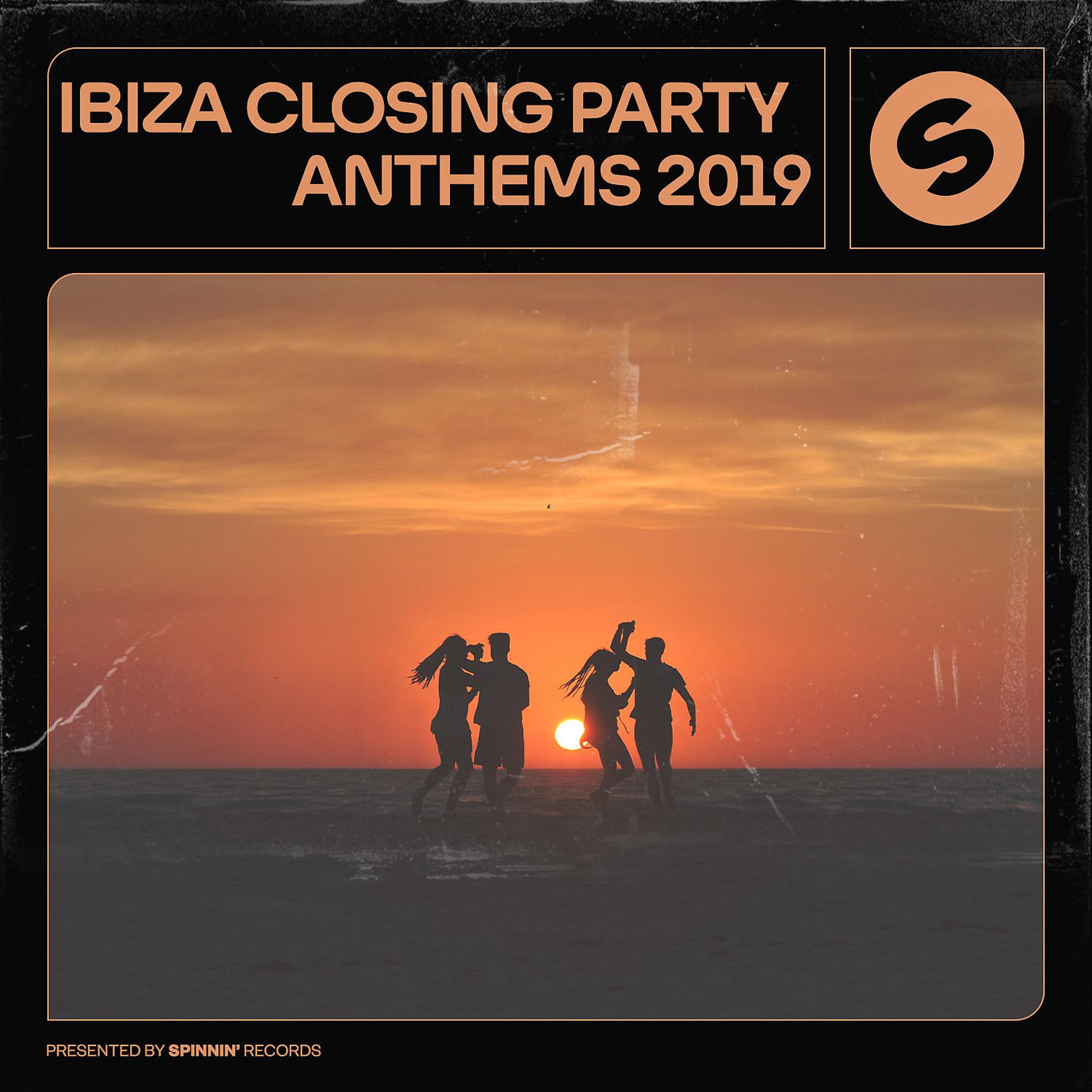 Постер альбома Ibiza Closing Party Anthems 2019 (Presented by Spinnin' Records)