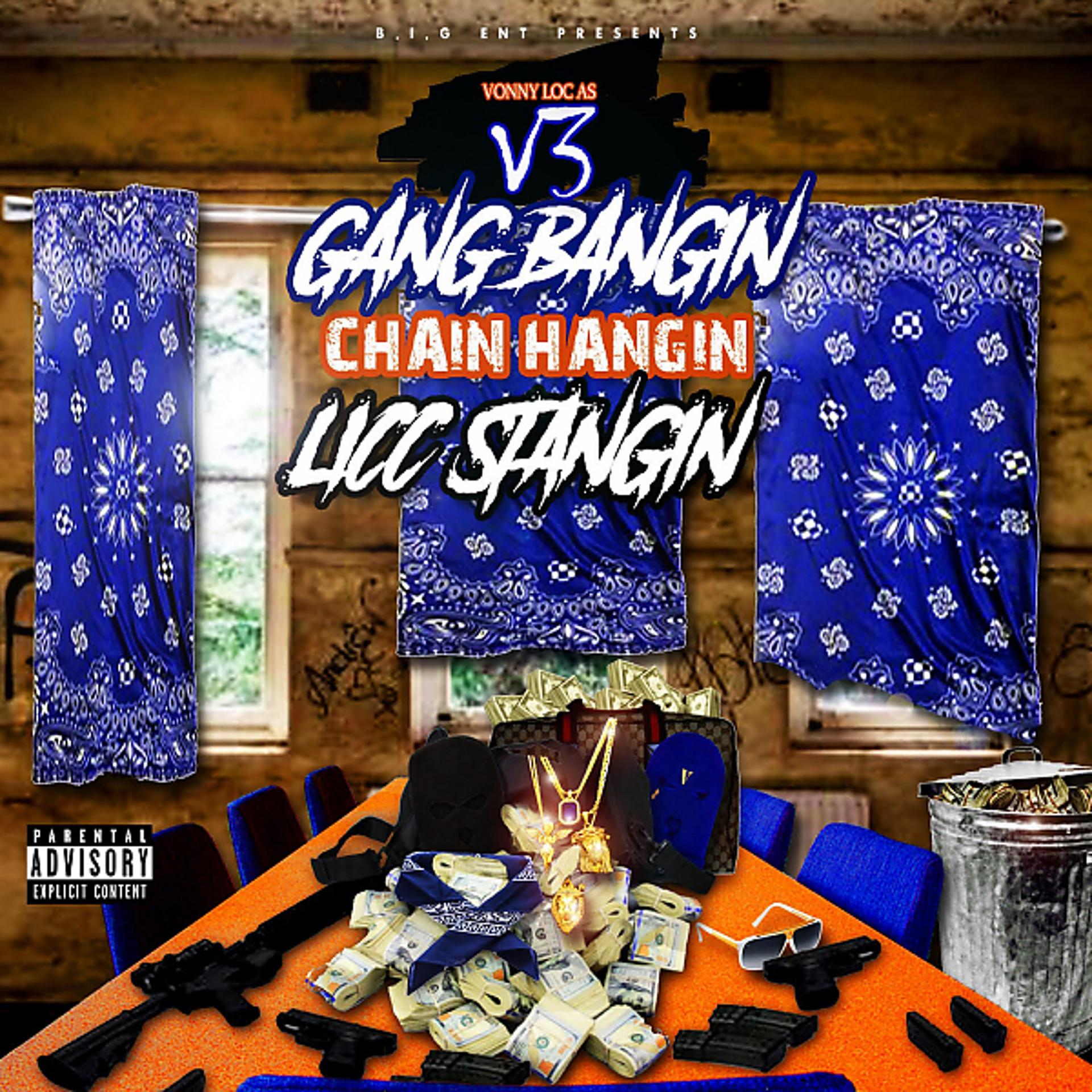 Постер альбома GANGBANGIN,CHAIN HANGIN,LICC STANGIN