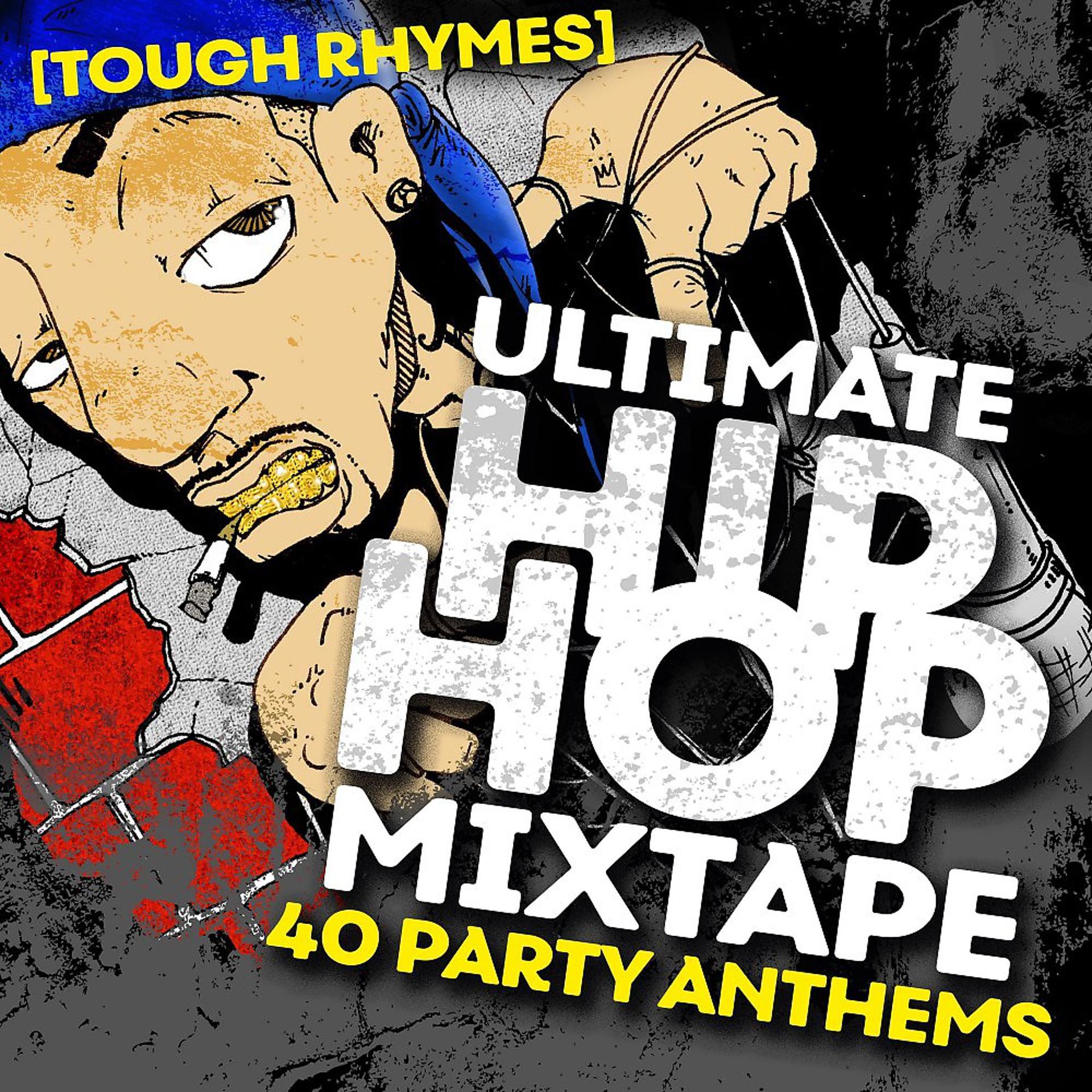 Постер альбома Ultimate Hip Hop Mixtape: 40 Party Anthems