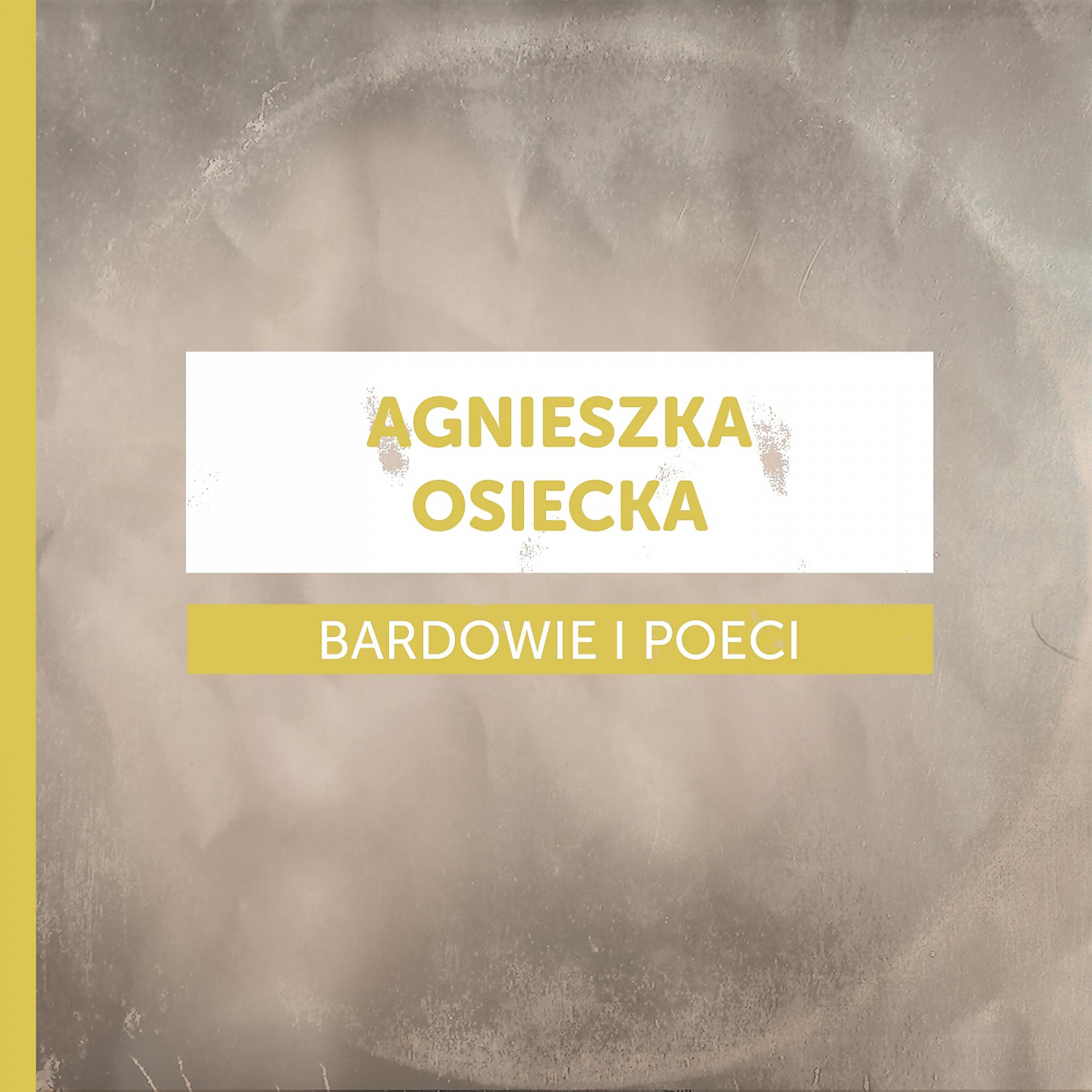 Постер альбома Bardowie i poeci - Agnieszka Osiecka