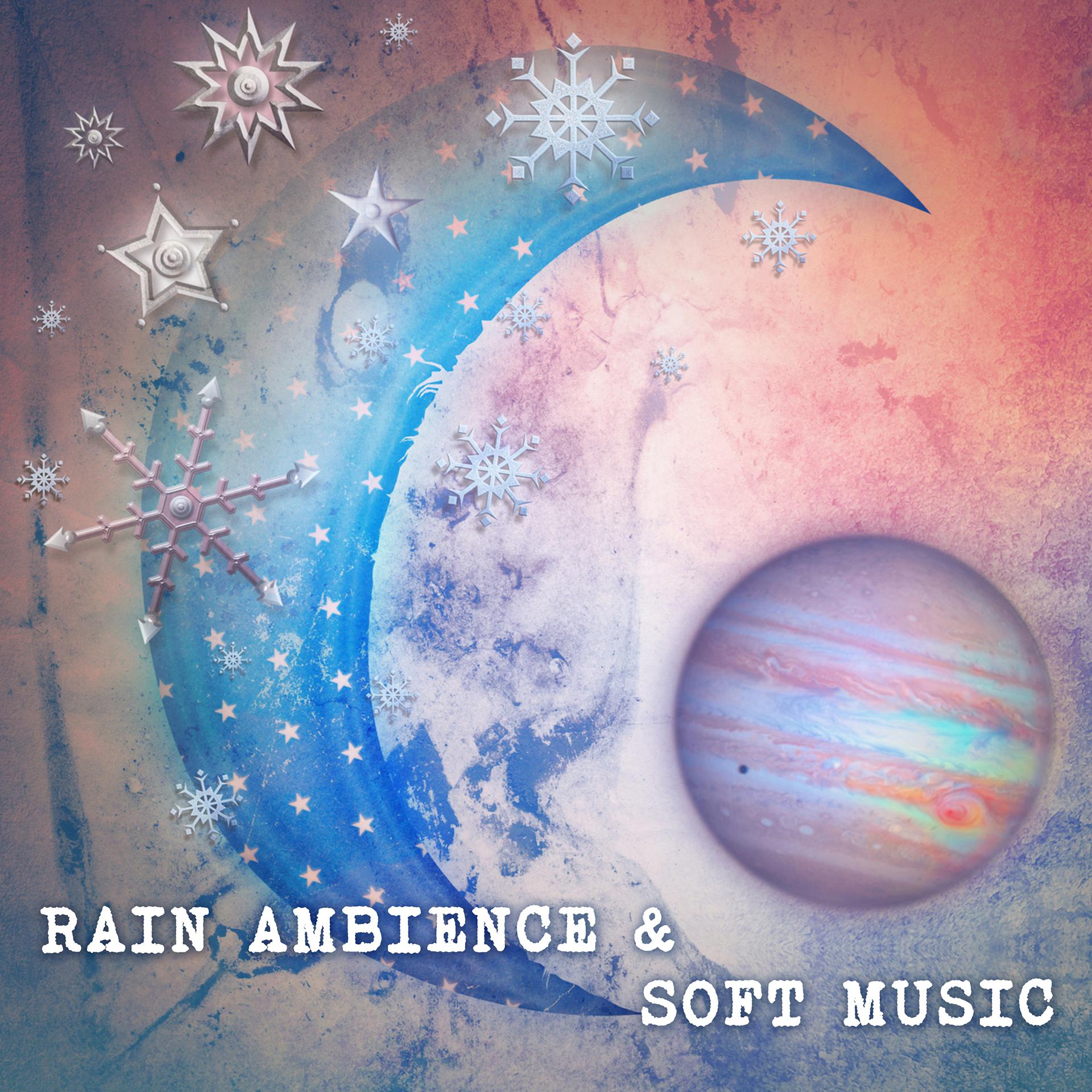 Постер альбома Rain Ambience & Soft Music