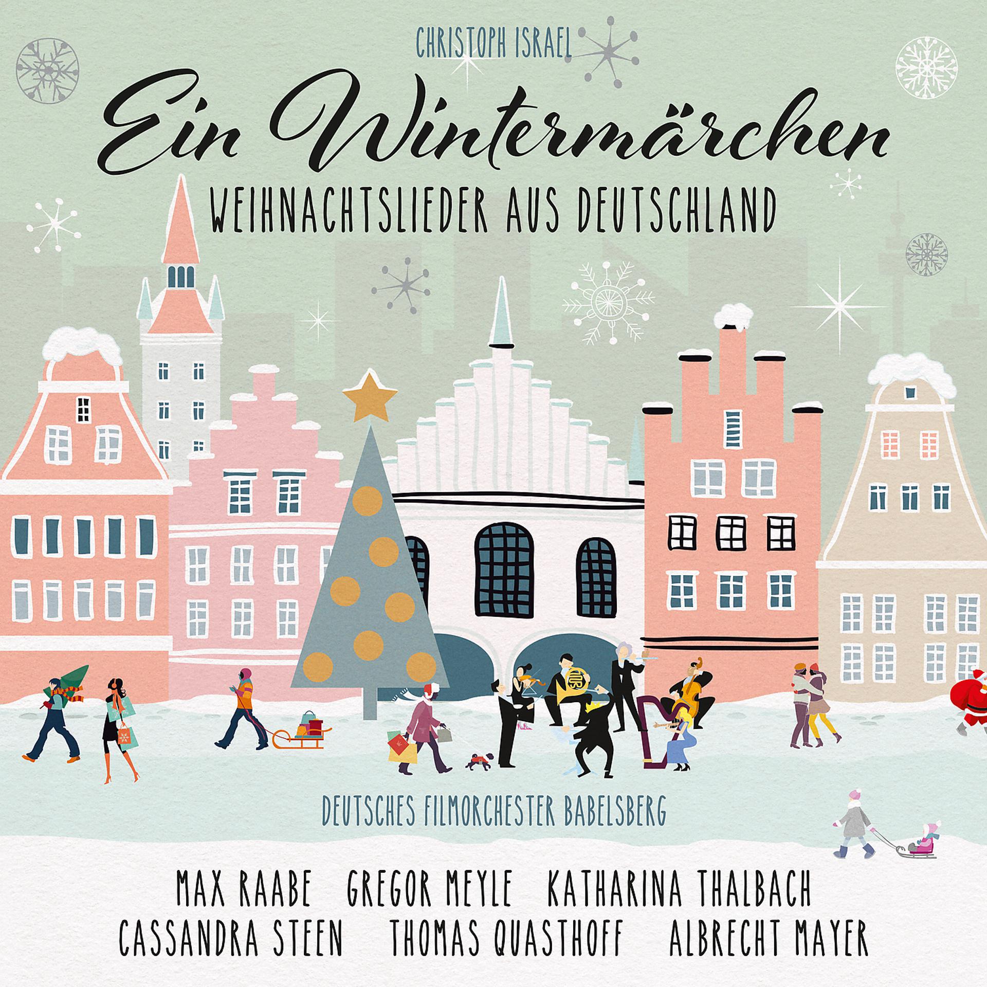 Постер альбома Ein Wintermärchen - Weihnachtslieder aus Deutschland (New Arrangements By Christoph Israel)