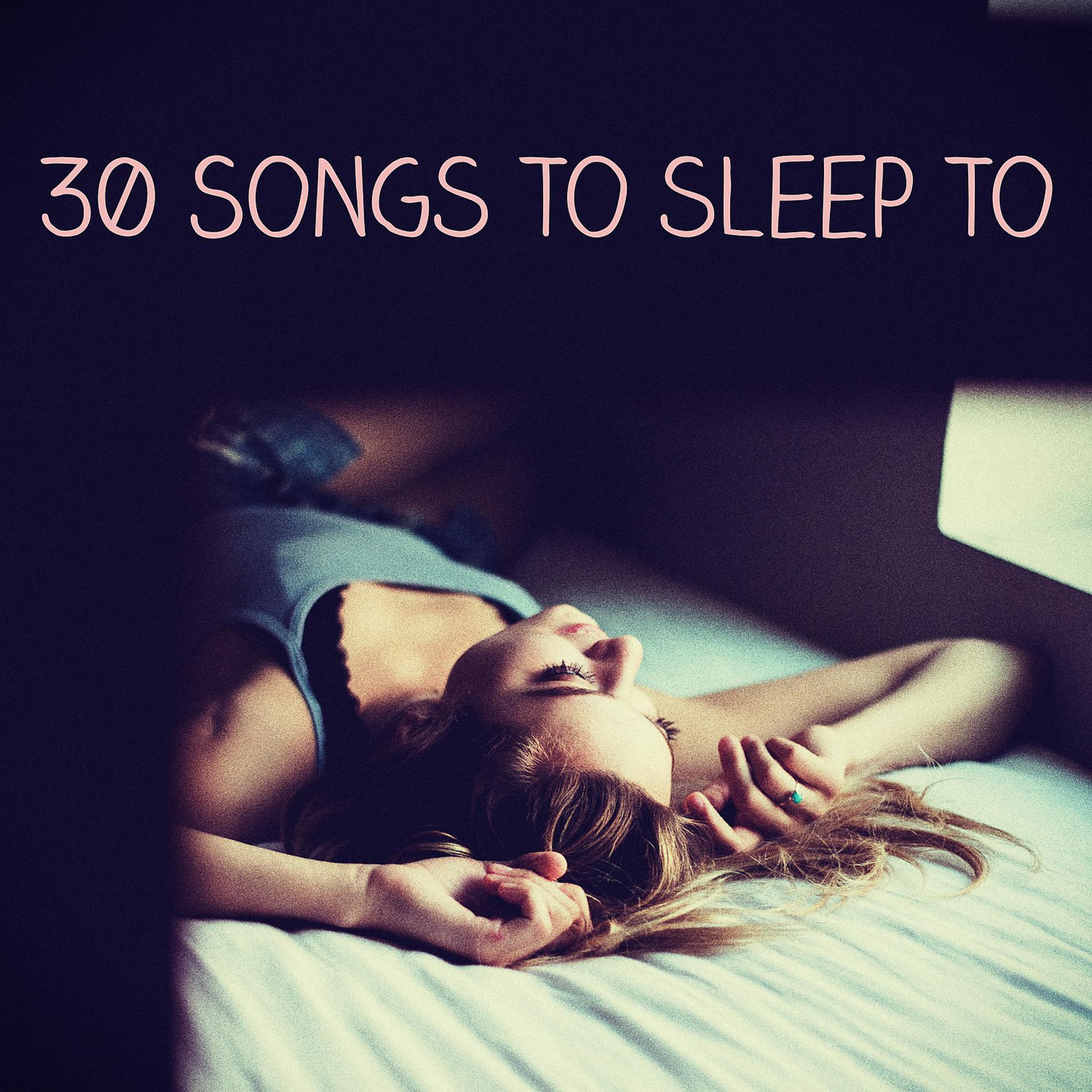 Постер альбома 30 Songs to Sleep To
