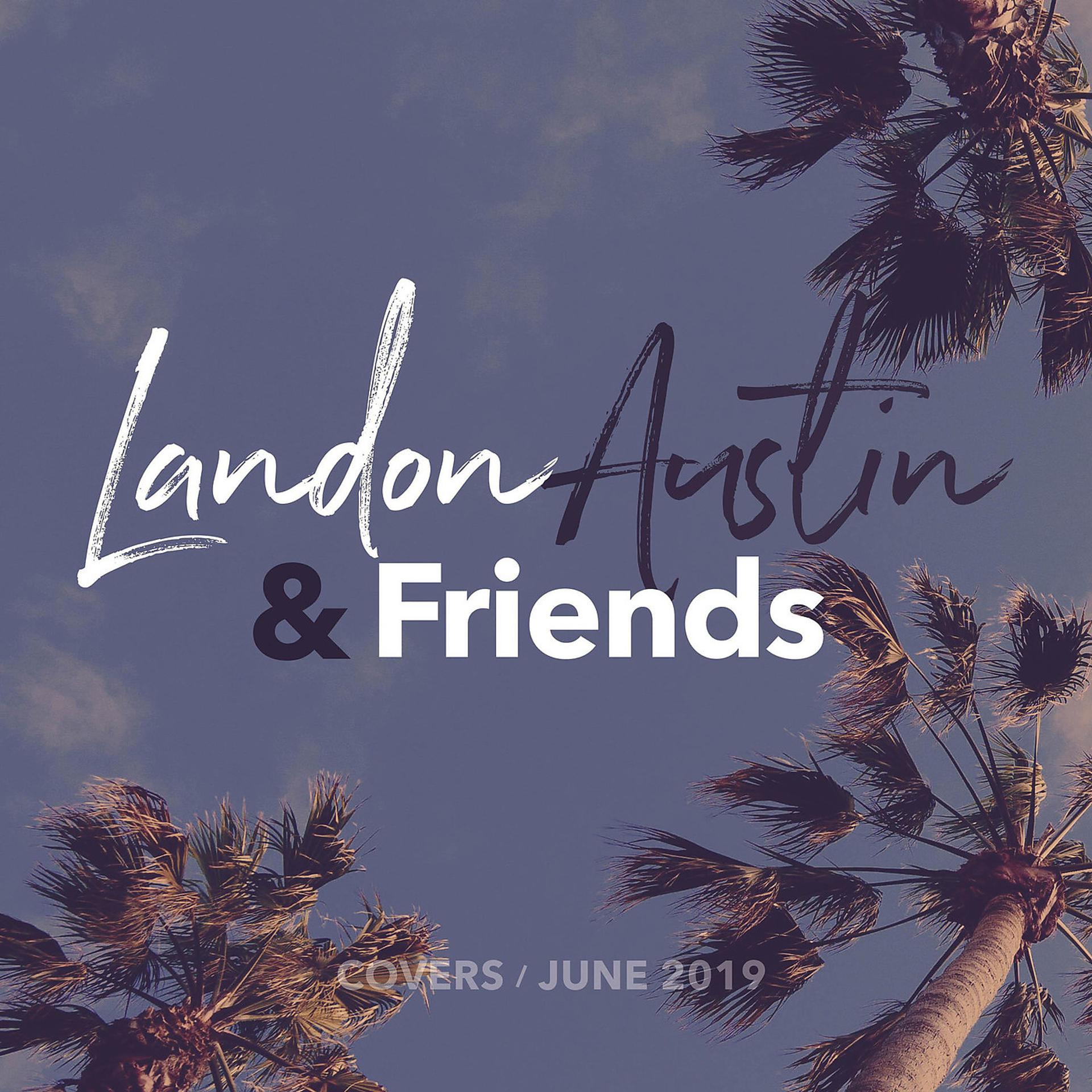Постер альбома Landon Austin and Friends: Covers (June 2019)