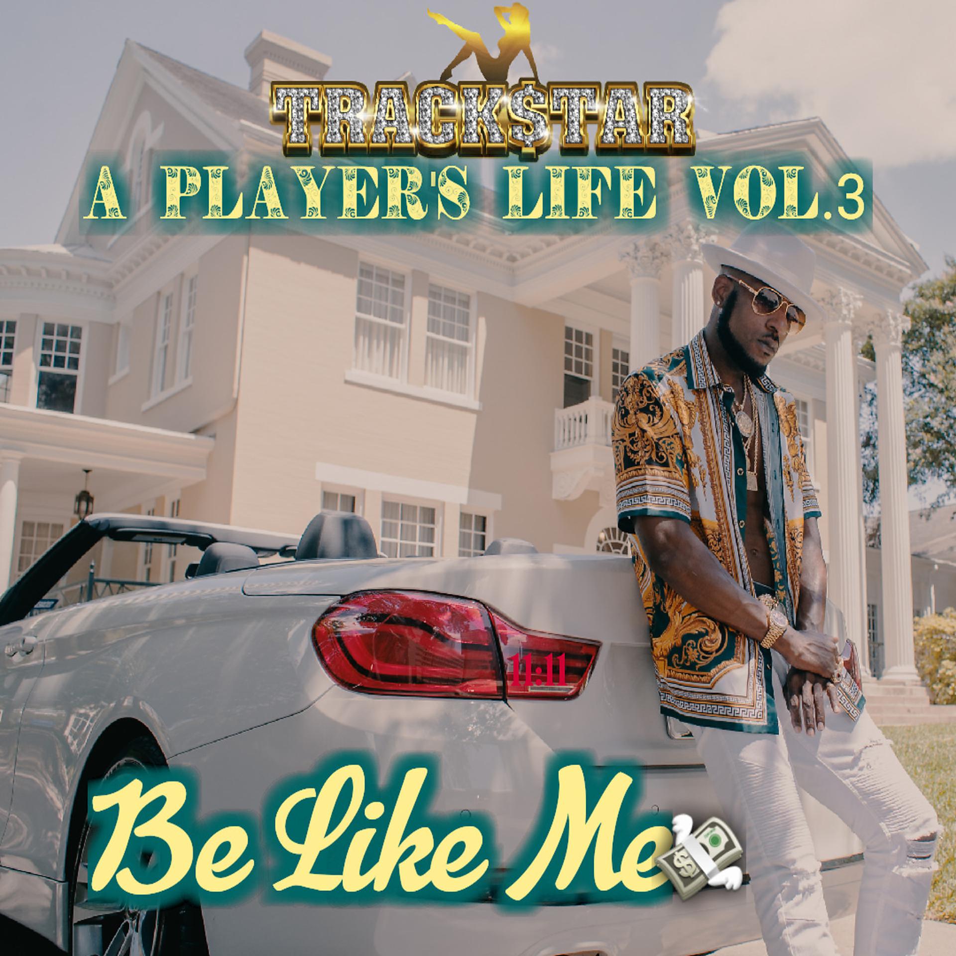 Постер альбома A Player’s Life Vol.3 Be Like Me