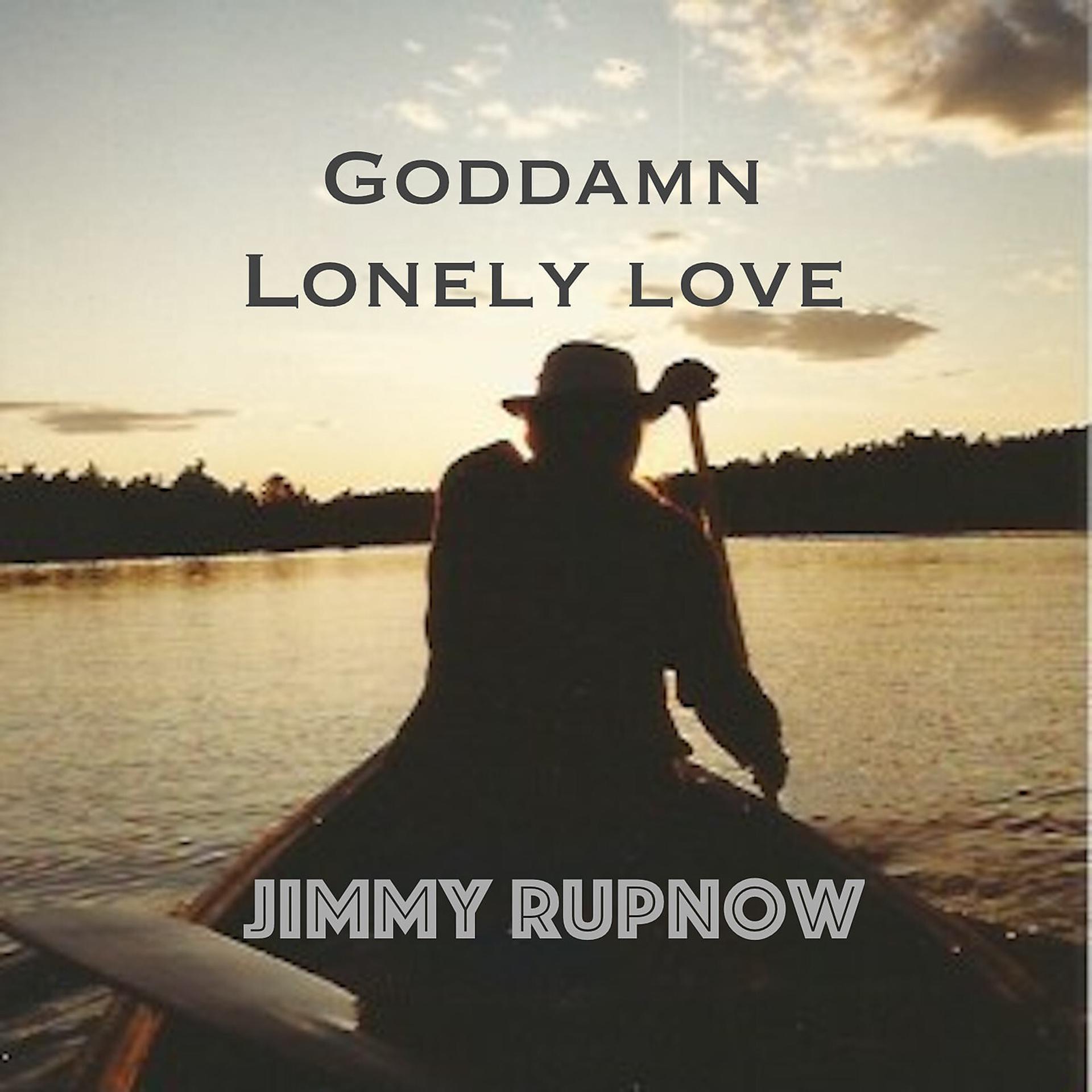 Постер альбома Goddamn Lonely Love